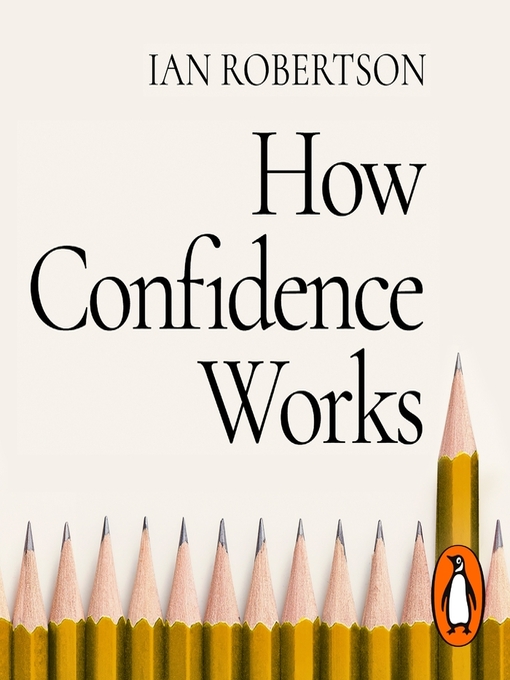 Title details for How Confidence Works by Ian Robertson - Wait list